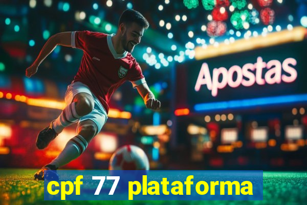 cpf 77 plataforma